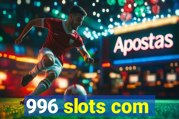 996 slots com